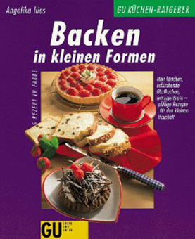 Backen in kleinen Formen, Autor: A. Ilies Bild zum Schließen anclicken