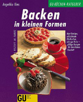 Backen in kleinen Formen, Autor: A. Ilies - zum Schließen ins Bild klicken